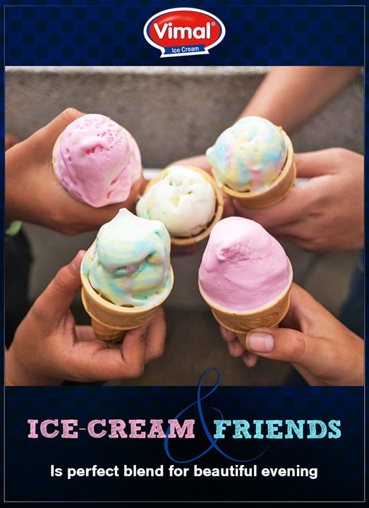 Plan out your evening with your buddies and unwind all the worries of the day with a scoop of ice-cream!  <3 😉🤓

#Friends #IcecreamLoves #IceCreamLovers #Vimal #ICecream #Ahmedabad
