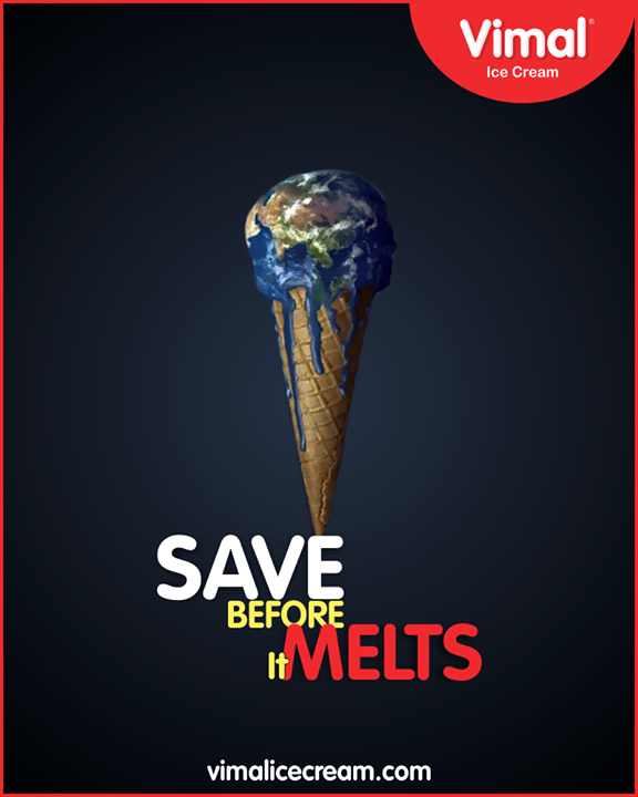 Don’t let pollution melt our mother earth.

#SaveEarth #Vimal #IceCream #VimalIceCream #Ahmedabad