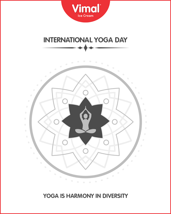 Yoga is harmony in diversity.

#YogaDay #YogaDay2018 #InternationalYogaDay #Vimal #IceCream #VimalIceCream #Ahmedabad