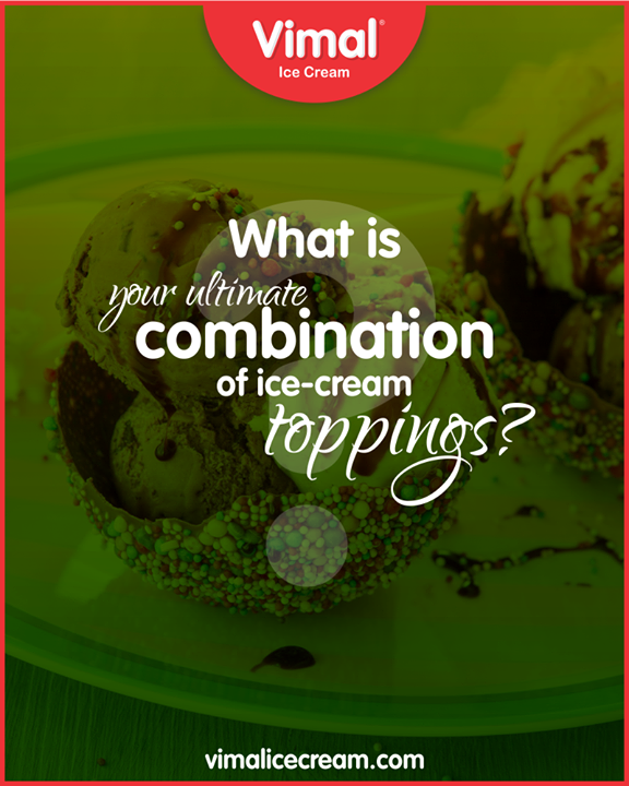 Everyone chooses a different combination of toppings when it comes to icecreams, what is your ultimate combination of ice-cream toppings?

#IcecreamTime #IceCreamLovers #FrostyLips #Vimal #IceCream #VimalIceCream #Ahmedabad