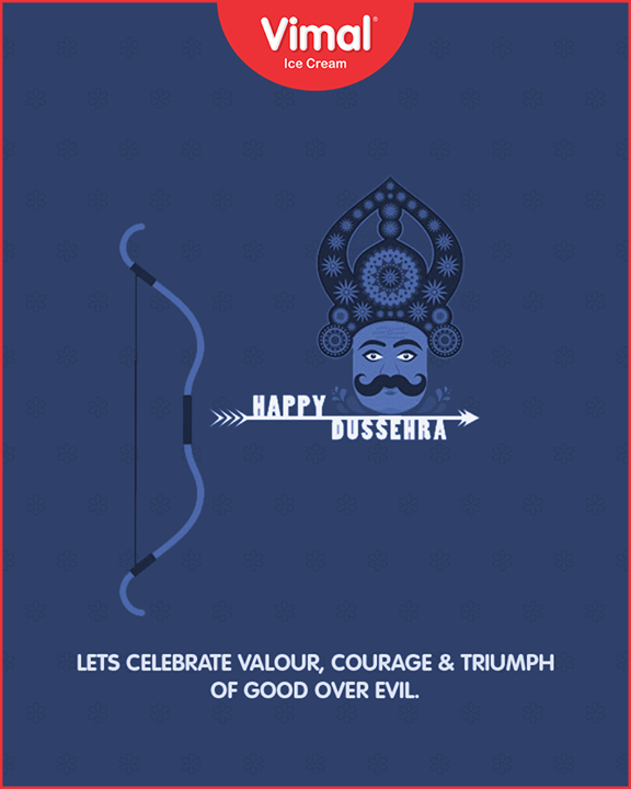 Lets celebrate valour, courage & triumph of good over evil.

#HappyDussehra #Dussehra2018 #Dussehra #IndianFestivals #Celebration #Vimal #IceCream #VimalIceCream #Ahmedabad