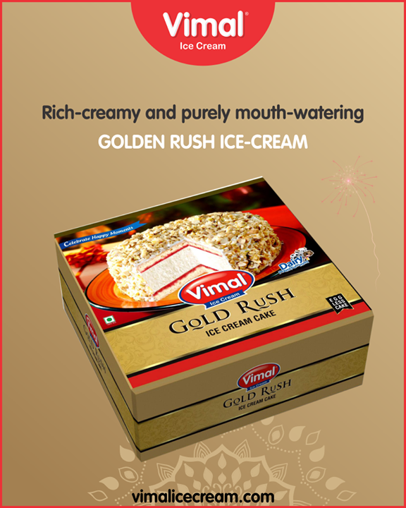 Not just for once, you will ask for more if you will gorge our rich creamy and purely mouth-watering Golden Rush Icecream. 

#GoldenRushIceCream #VimalIceCream #IceCreamCake #Icecream #IcecreamLovers #LoveForIcecream #IcecreamIsBae #Ahmedabad #Gujarat #India