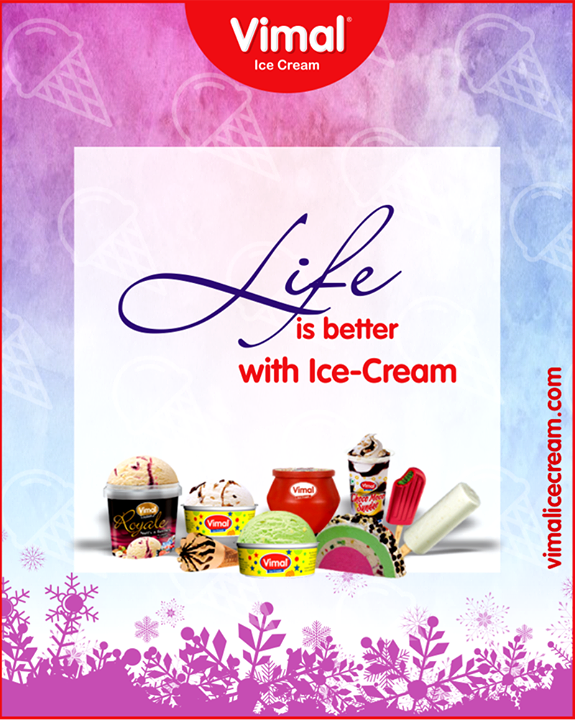 Rightly said, life is better with Vimal Ice Cream! 

#IcecreamTime #IceCreamLovers #FrostyLips #Vimal #IceCream #VimalIceCream #Ahmedabad