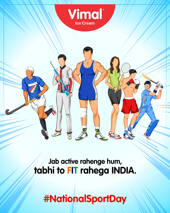 Jab active rahenge hum tabhi to fit rahega India. 

#MajorDhyanChand #DhyanChand #NationalSportsDay #SportsDay #Vimal #IceCream #VimalIceCream #Ahmedabad