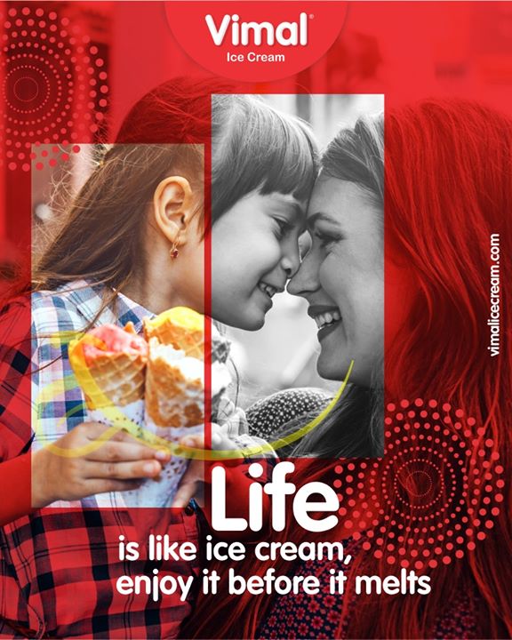 Life is like ice cream, enjoy it before it melts

#Happiness #LoveForIcecream #IcecreamTime #IceCreamLovers #FrostyLips #Vimal #IceCream #VimalIceCream #Ahmedabad
