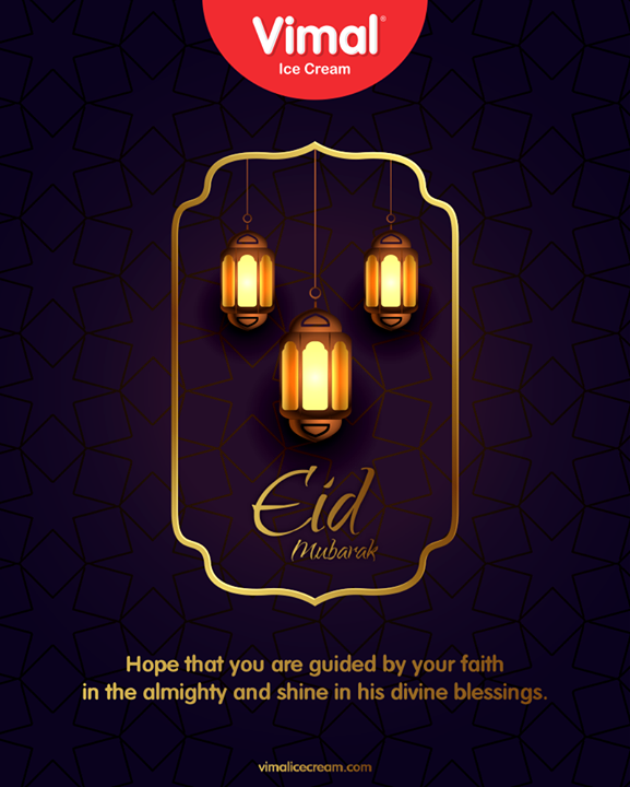 Hope that you are guided by your faith in the almighty and shine in his divine blessings.

#EideMilad #EidMubarak #Vimal #IceCream #VimalIceCream #Ahmedabad