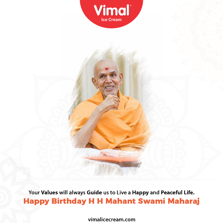 Your values will always guide us to live a happy and peaceful life.

#HappyBirthDay #BirthDay #HHMahantSwamiMaharaj #VimalIceCream #IceCreamLovers #FrostyLips #Vimal #IceCream #Ahmedabad