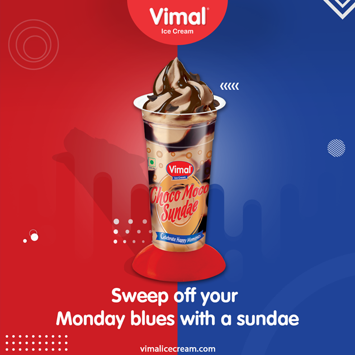 Sweep off your Monday blues with a sundae and stay refreshed for the whole week.

#VimalIceCream #IceCreamLovers #FrostyLips #Vimal #IceCream #Ahmedabad