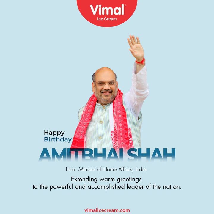 Extending warm greetings to the powerful and accomplished leader of the nation.

#HappyBirthday #AmitbhaiShah #HBDayAmitShah #VimalIceCream #IceCreamLovers #Vimal #IceCream #Ahmedabad
