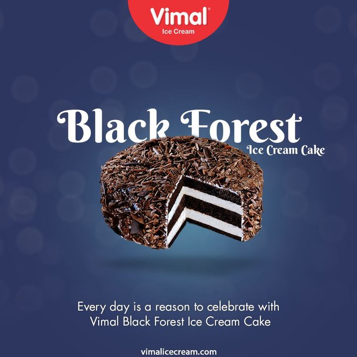 Every day is a reason to celebrate with Vimal Black Forest Ice Cream Cake.

#VimalBlackForestIceCreamCake #BlackForestIceCreamCake #VimalIceCream #IceCreamLovers #Vimal #IceCream #Ahmedabad