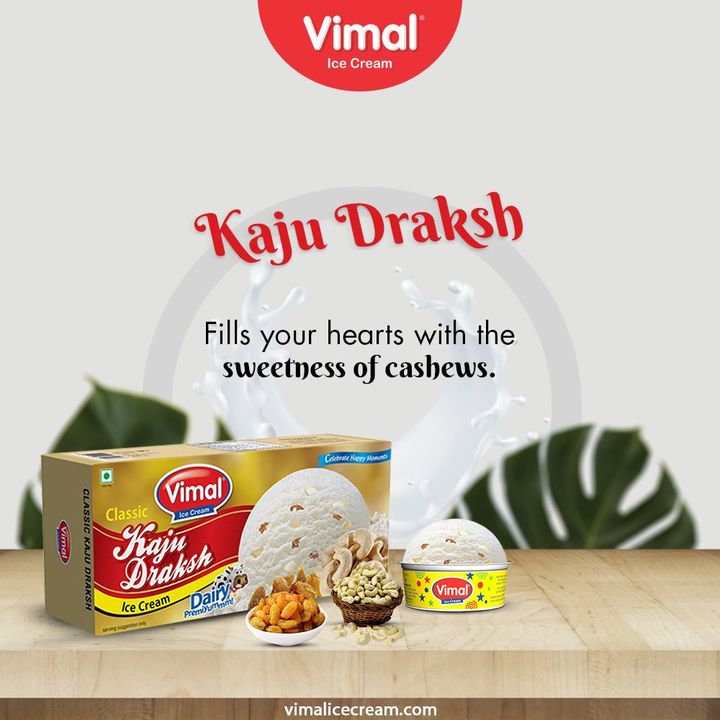 The sweetness of cashews in the Kaju Draksh family pack by Vimal Ice Creams will fill both your heart and belly with a sweet delight.

#VimalIceCream #IceCreamLovers #Vimal #IceCream #Ahmedabad