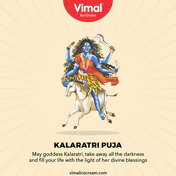 May goddess Kalaratri, take away all the darkness and fill your life with the light of her divine blessings.

#FestiveWishes #IndianFestival #VimalIceCream #IceCreamLovers #Vimal #IceCream #Ahmedabad