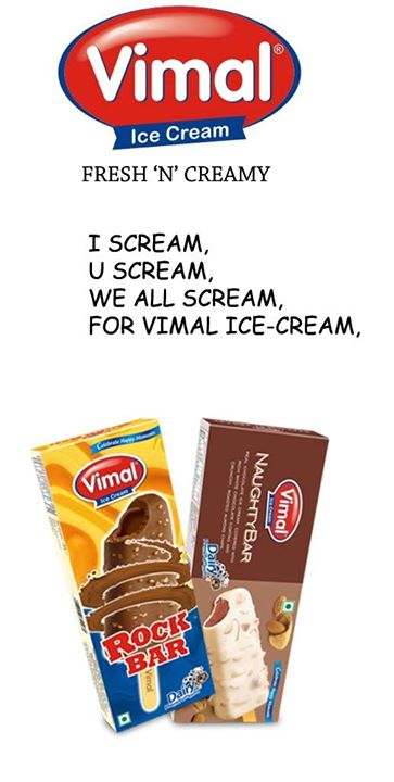 Vimal Ice Cream,  A Range of all kinds of Ice creams in Cups, Cones, Candies, Juices, Party Packs, Roll Cuts, Cassattas, Bulk Packs with a wide range of Flavors.