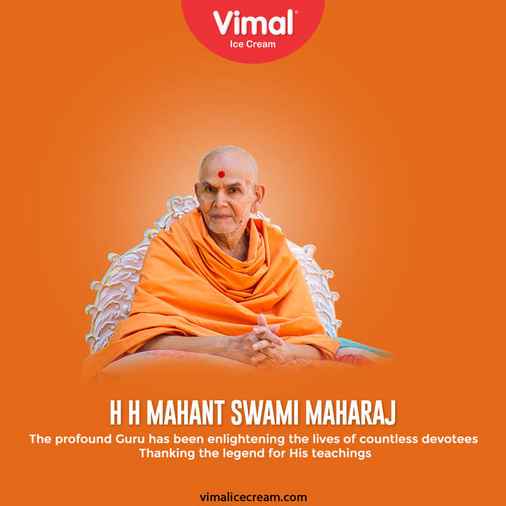 The profound Guru has been enlightening the lives of countless devotees.

Thanking the legend for His teachings.

#VimalIceCream #IceCreamLovers #Vimal #IceCream #Ahmedabad #Guru #HappyBirthday #HHMahantSwamiMaharaj