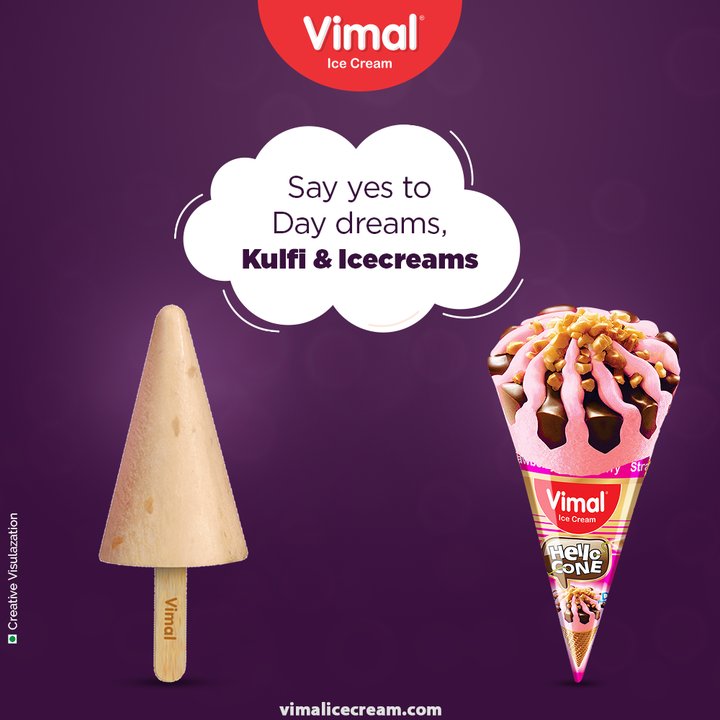 Are you an ice-cream lover; who never cease to think of ice-creams?

If yes, then say yes to day dreams, kulfi and ice-creams with Vimal Icecream.

#ThinkOfIcecreams #ChocolateLovers #Icecream #Kulfi #VimalIceCream #IceCreamLovers #Vimal #IceCream #Ahmedabad