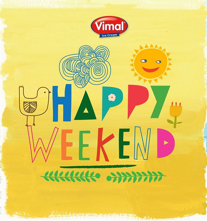 Vimal Ice Cream,  Happy, Weekend, VimalIceCreams