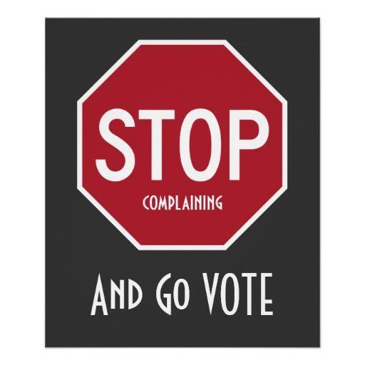 Stop complaining go #Vote!