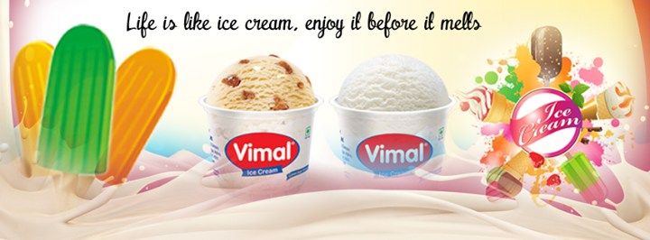 Vimal Ice Cream,  A Range of all kinds of Ice creams in Cups, Cones, Candies, Juices, Party Packs, Roll Cuts, Cassattas, Bulk Packs with a wide range of Flavors.