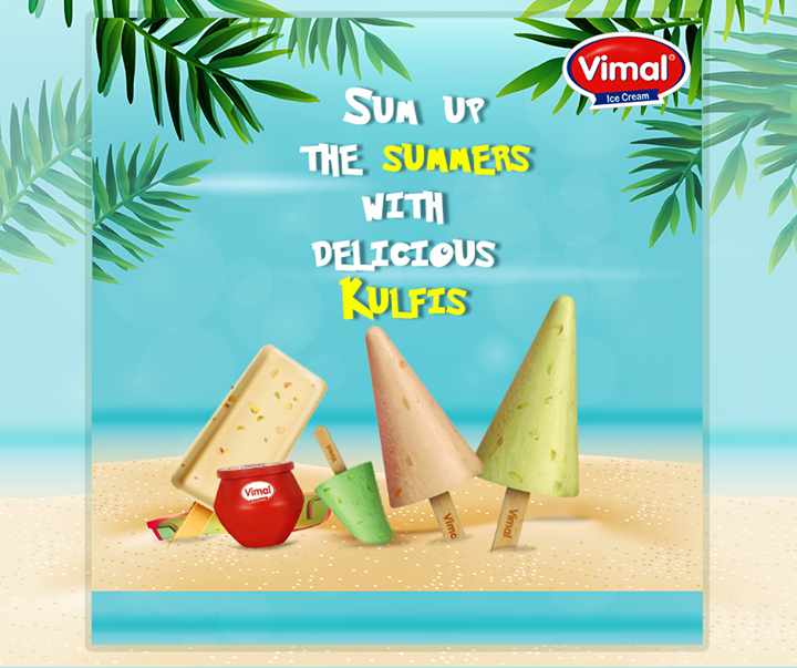 Vimal Ice Cream,  Summer, Summers, Kulfi, IcecreamLovers, VimalIcecream, Ahmedabad