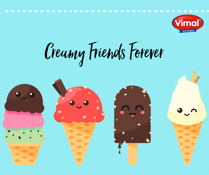 Friends are the toppings of life, they add colors & make it more interesting! 

#VimalIcecream #Ahmedabad