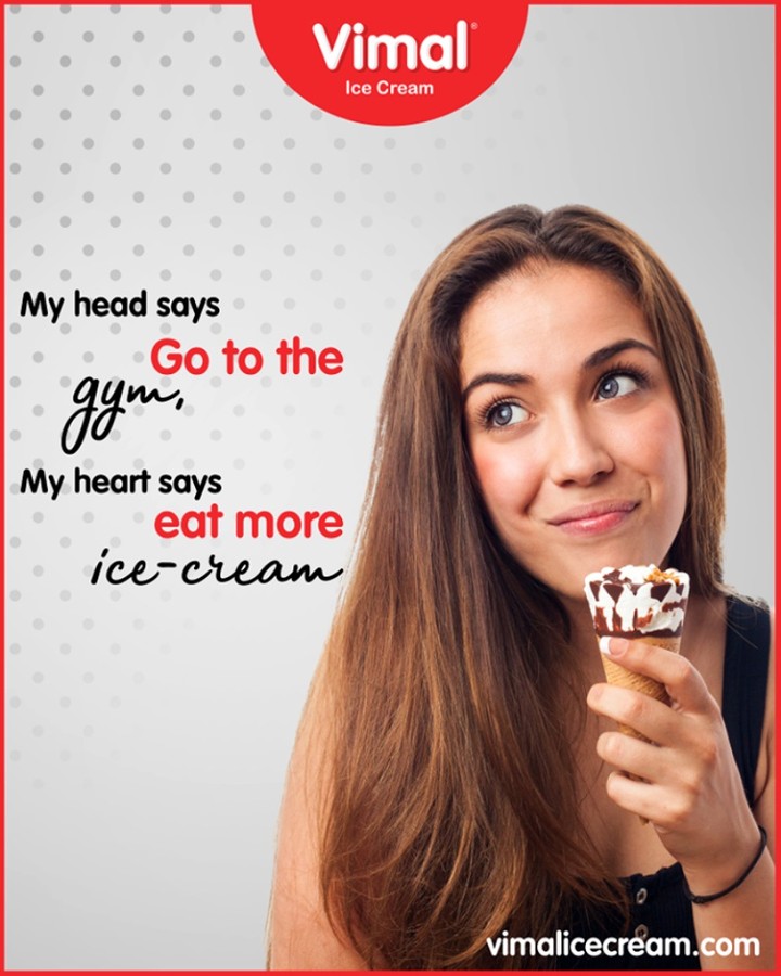 My head says 'Go to the gym', my heart says 'eat more Ice-cream'. #VimalIceCream #IceCreamCake #Icecream #IcecreamLovers #LoveForIcecream #IcecreamIsBae #Ahmedabad #Gujarat #India