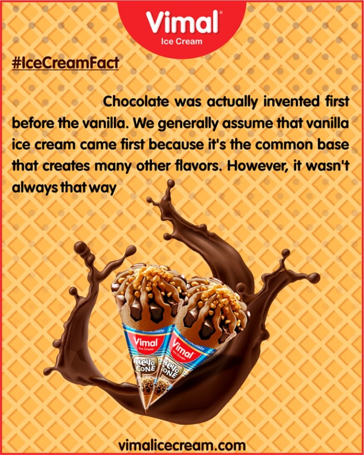 #IceCreamFact : Chocolate was actually invented first before the vanilla. We generally assume that vanilla ice cream came first because it’s the common base that creates many other flavors. However, it wasn’t always that way.

#IcecreamTime #IceCreamLovers #FrostyLips #Vimal #IceCream #VimalIceCream #Ahmedabad