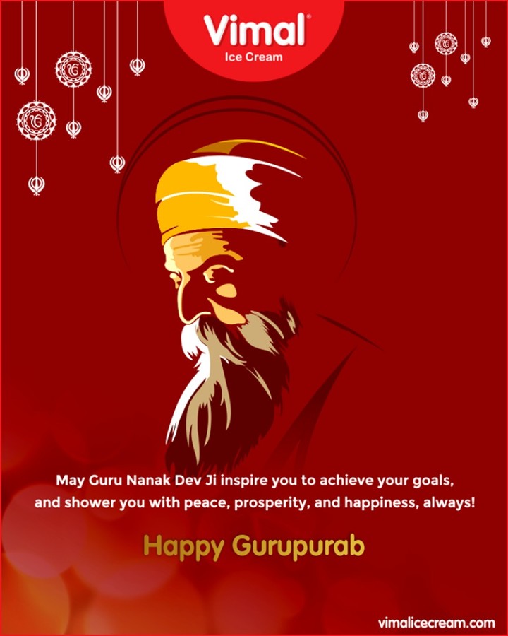 May Guru Nanak Dev Ji inspire you to achieve your goals, and shower you with peace, prosperity, and happiness, always!

#GuruNanakJayanti #GuruPurab #VimalIceCream #Happiness #LoveForIcecream #IcecreamTime #IceCreamLovers #FrostyLips #Vimal #IceCream #Ahmedabad