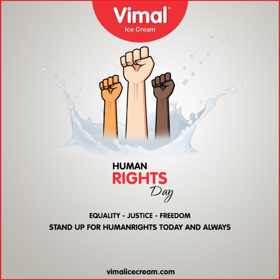Equality.
Justice.
Freedom.
Stand up for HumanRights today and always

#StandUp4HumanRights #HumanRightsDay #HumanRightsDay2019 #Equality #Freedom #Justice #VimalIceCream #Icecreamisbae #Happiness #LoveForIcecream #IcecreamTime #IceCreamLovers #FrostyLips #Vimal #IceCream #Ahmedabad