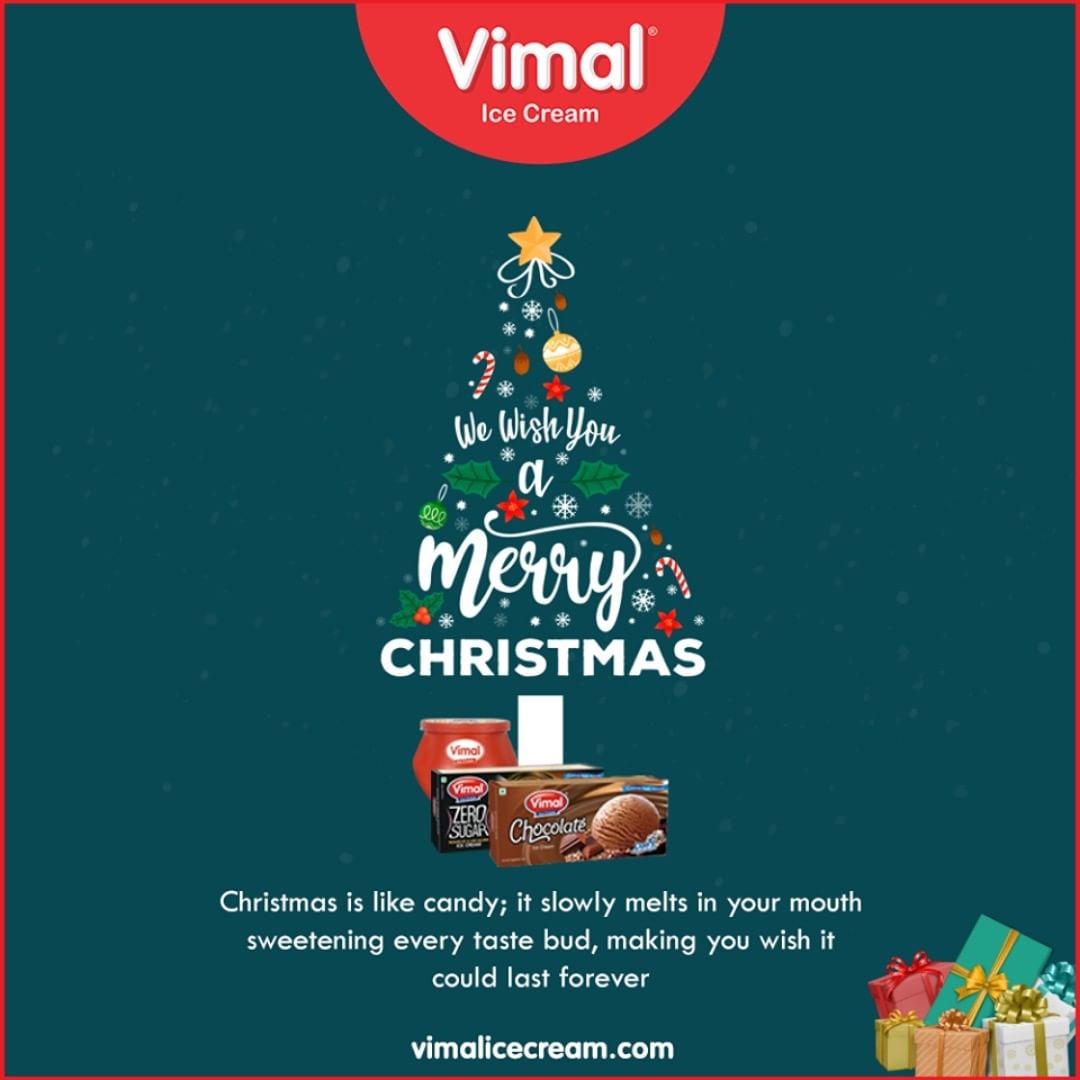 Christmas is like candy; it slowly melts in your mouth sweetening every taste bud, making you wish it could last forever.

#Christmas #MerryChristmas #Christmas2019 #Festival #Cheers #Joy #Happiness #VimalIceCream #Icecreamisbae #Happiness #LoveForIcecream #IcecreamTime #IceCreamLovers #FrostyLips #Vimal #IceCream #Ahmedabad