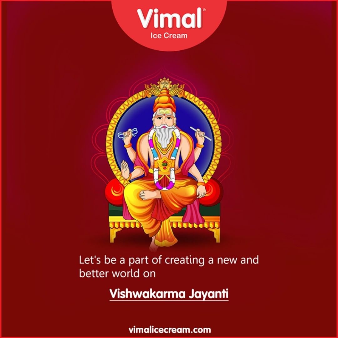 Let's be a part of creating a new and better world on Vishwakarma Jayanti

#VishwakarmaDay #VishwakarmaJayanti #VishwakarmaDay2020 #HappyVishwakarmaJayanti #LoveForIcecream #IcecreamTime #IceCreamLovers #FrostyLips #Vimal #IceCream #VimalIceCream #Ahmedabad