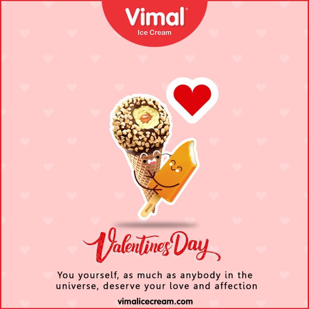 You yourself, as much as anybody in the universe, deserve your love and affection

#ValentinesDay #Valentines2020 #Valentines #DayOfLove #Love #ValentinesDay2020 #LoveForIcecream #IcecreamTime #IcecreamLovers #FrostyLips #FrostyKiss #Vimal #VimalIcecream #Ahmedabad