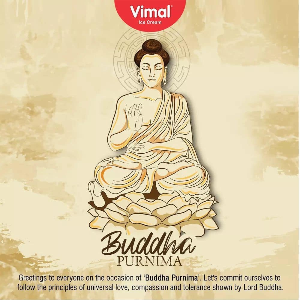 Greetings to everyone on the occasion of ‘Buddha Purnima’. Let's commit ourselves to follow the principles of universal love, compassion and tolerance shown by Lord Buddha.

#HappyBuddhaPurnima #BuddhaPurnima #BuddhaPurnima2020  #IcecreamTime #IceCreamLovers #FrostyLips #Vimal #IceCream #VimalIceCream #Ahmedabad
