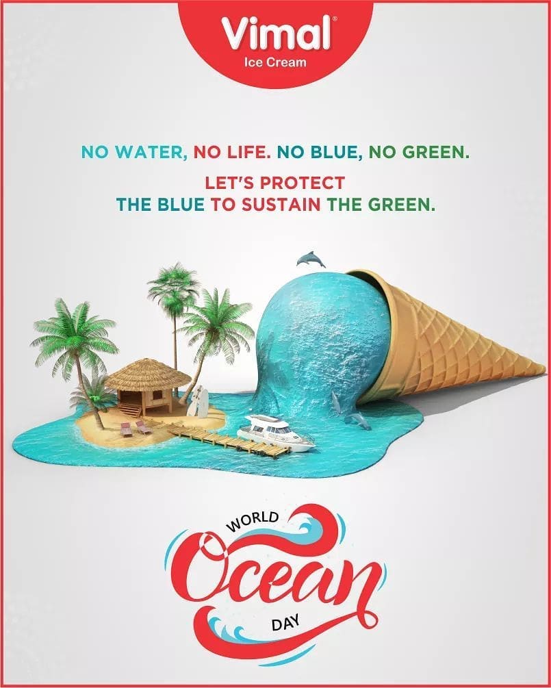 No water, No life. No blue, No green.

Let's protect the blue to sustain the green.

#WorldOceansDay #WorldOceansDay2020 #OceansDay #Vimal #VimalIcecream #Ahmedabad