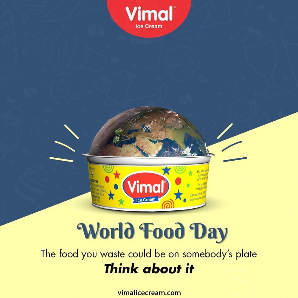 The food you waste could be on somebody’s plate.
Think about it.

#WorldFoodDay #WorldFoodDay2020 #FoodDay #VimalIceCream #IceCreamLovers #Vimal #IceCream #Ahmedabad