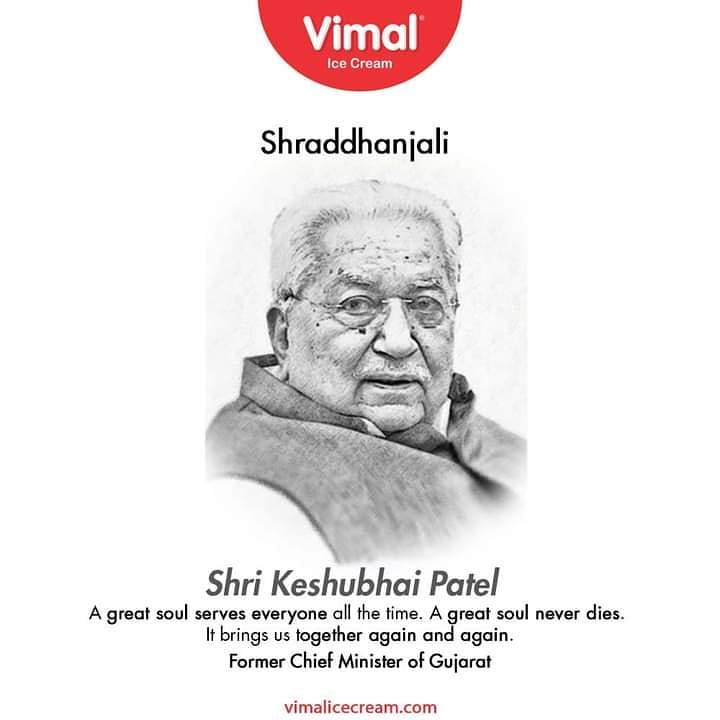 A great soul serves everyone all the time. A great soul never dies. It brings us together again and again.

#RIPKeshubhaiPatel #VimalIceCream #IceCreamLovers #Vimal #IceCream #Ahmedabad