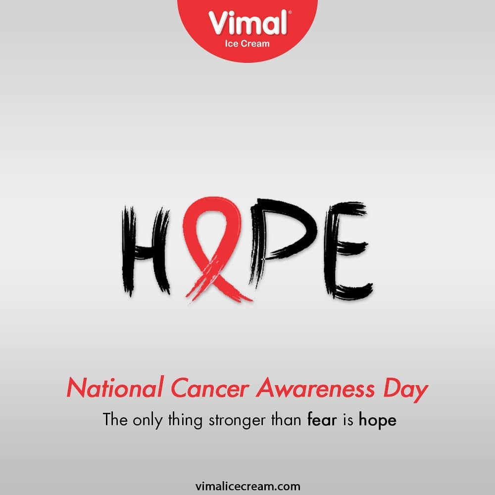 The only thing stronger than fear is hope.

#NationalCancerAwarenessDay #NationalCancerAwarenessDay2020 #CancerAwareness #FightCancer #VimalIceCream #IceCreamLovers #Vimal #IceCream #Ahmedabad