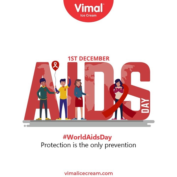 Protection is the only Prevention

#WorldAIDSDay #AIDS #WorldAIDSDay2020 #FightAIDS #AIDSEducation #VimalIceCream #IceCreamLovers #Vimal #IceCream #Ahmedabad
