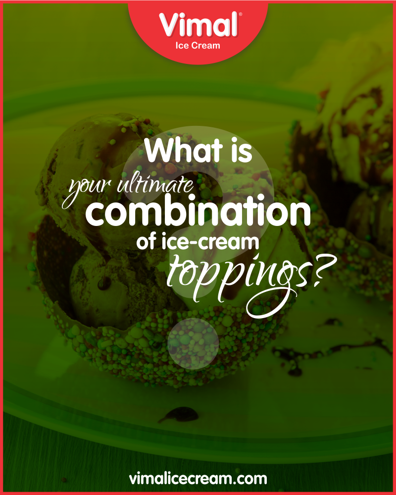 Everyone chooses a different combination of toppings when it comes to icecreams, what is your ultimate combination of ice-cream toppings?

#IcecreamTime #IceCreamLovers #FrostyLips #Vimal #IceCream #VimalIceCream #Ahmedabad https://t.co/eyl8Ch7oI5