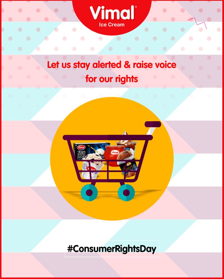 Let us stay alerted & raise voice for our rights. 

#WorldConsumerRightsDay #Celebrations #Icecream #IcecreamLovers #LoveForIcecream #IcecreamIsBae #Ahmedabad #Gujarat #India #VimalIceCream https://t.co/G3eEaQDApI