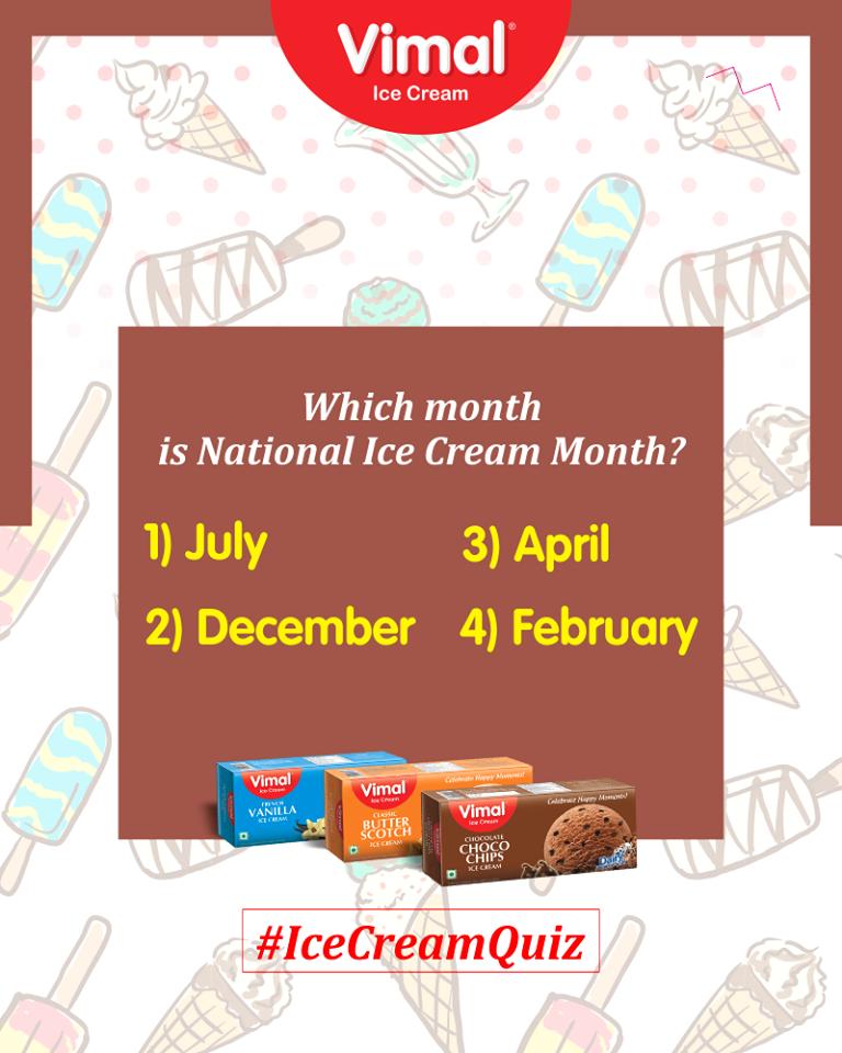 Tell us, which month is National Ice Cream Month?

#Celebrations #Icecream #IcecreamLovers #LoveForIcecream #IcecreamIsBae #Ahmedabad #Gujarat #India #VimalIceCream https://t.co/akrTKHBH9U
