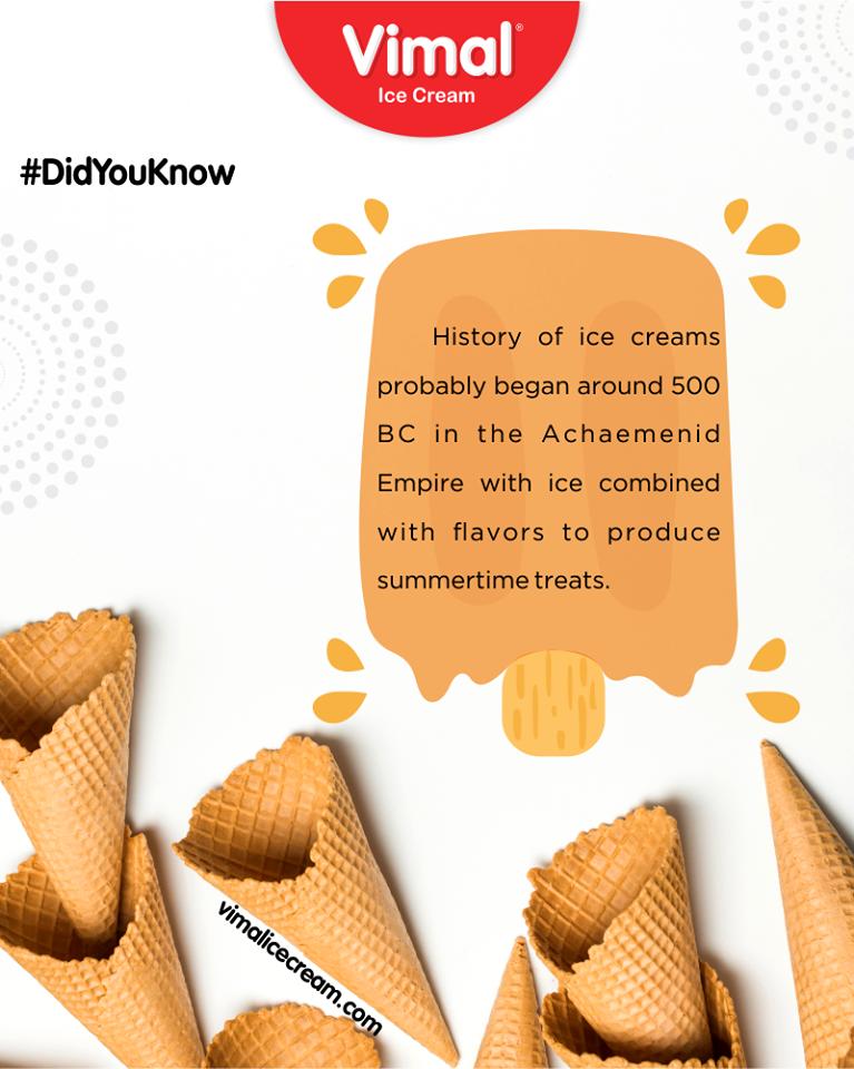 History of ice creams probably began around 500 BC in the Achaemenid Empire with ice combined with flavors to produce summertime treats.

#SummerFlavors #SummerTime #LoveForIcecream #IcecreamTime #IceCreamLovers #FrostyLips #Vimal #IceCream #VimalIceCream #Ahmedabad https://t.co/Jidbc1MujN