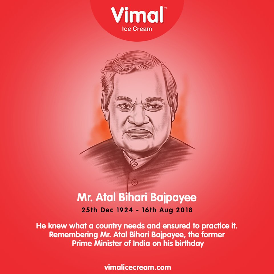 He knew what a country needs and ensured to practice it. Remembering Mr. Atal Bihari Bajpayee, the former Prime Minister of India on his birthday.

#ShriAtalBihariVajpayee #BirthAnniversary #VimalIceCream #Icecreamisbae #Happiness #LoveForIcecream #IcecreamTime #IceCreamLovers https://t.co/Z8qu3Rl9nl