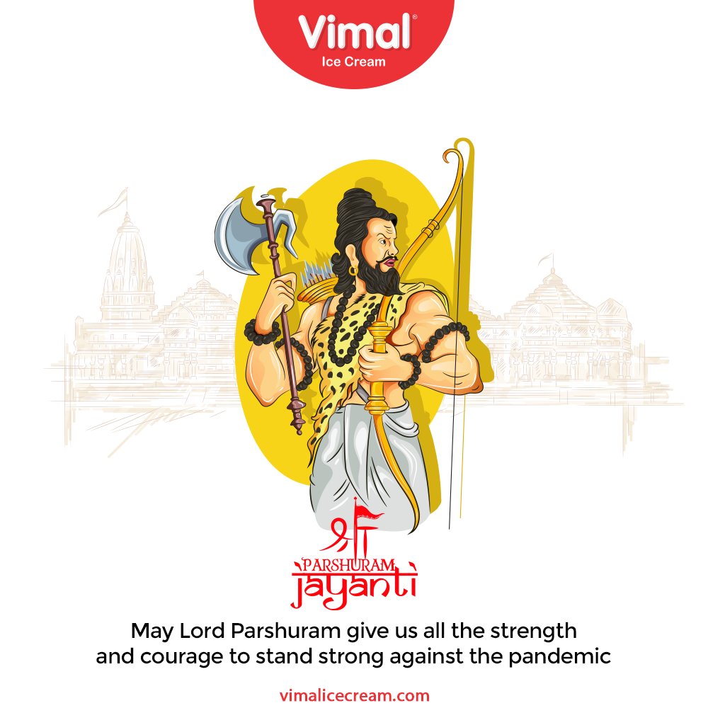 May Lord Parshuram give us all the strength and courage to stand strong against the pandemic.

#LordParshuram #ParshuramJayanti #ParshuramJayanti2021 #VimalIceCream #IceCreamLovers #Vimal #IceCream #Ahmedabad https://t.co/7gQiqhElqY